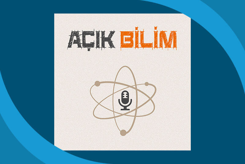 Açık Bilim podcast türkçe