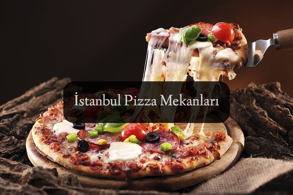 İstanbul pizza mekanları, İstanbul'daki en iyi pizzacılar (1) (1)